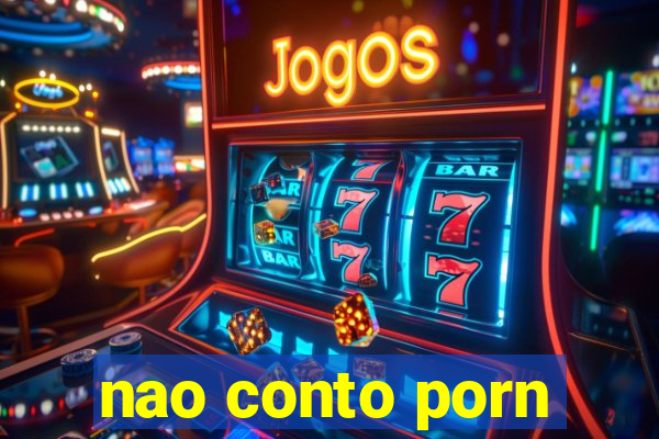 nao conto porn